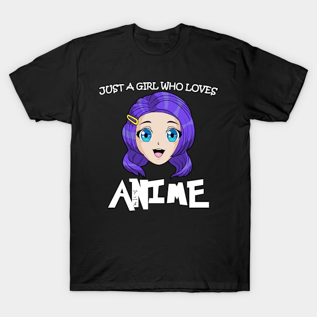 Just A Girl Who Loves Anime T-Shirt by bigD